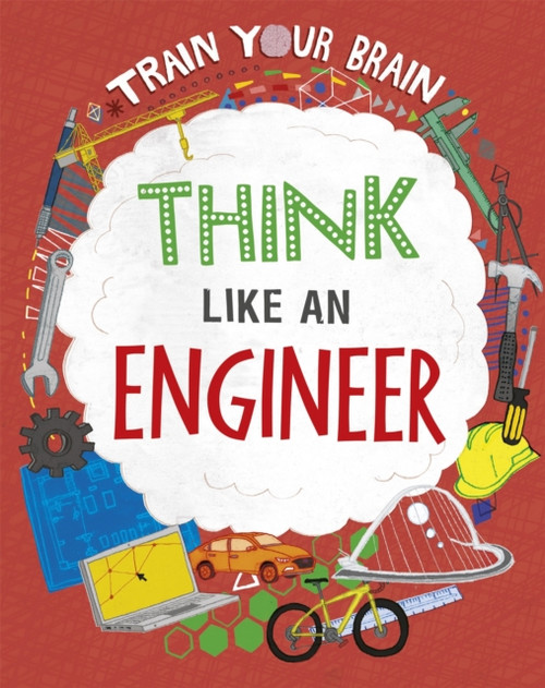 Train Your Brain: Think Like An Engineer - 9781526316530