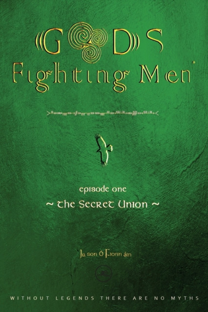 GODS & FIGHTING MEN: THE SECRET UNION