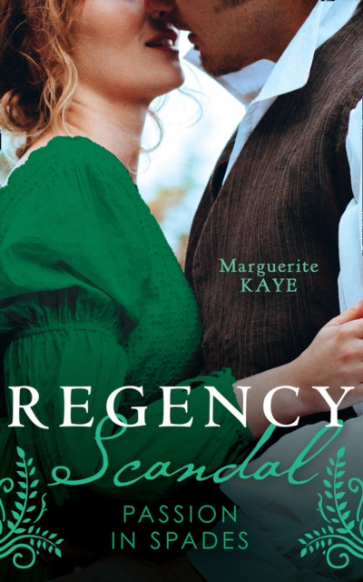Regency Scandal: Passion In Spades: His Rags-To-Riches Contessa (Matches Made In Scandal) / From Courtesan To Convenient Wife