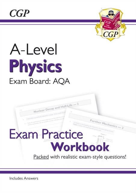 A-Level Physics: Aqa Year 1 & 2 Exam Practice Workbook - Includes Answers