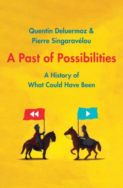 A Past Of Possibilities: A History Of What Could Have Been
