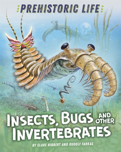 Prehistoric Life: Insects, Bugs And Other Invertebrates