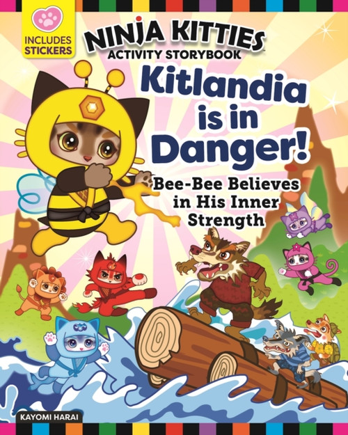 Ninja Kitties Kitlandia Is In Danger! Activity Storybook: Bee-Bee Believes In His Inner Strength