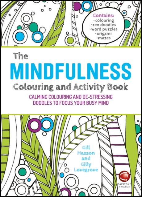 The Mindfulness Colouring and Activity Book: Calming Colouring and De-stressing Doodles to Focus Your Busy Mind