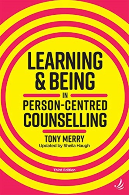 Learning And Being In Person-Centred Counselling (Third Edition)