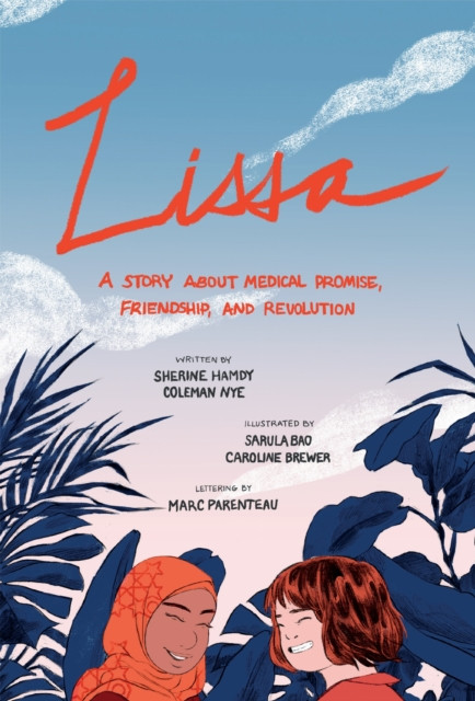 Lissa: A Story About Medical Promise, Friendship, and Revolution