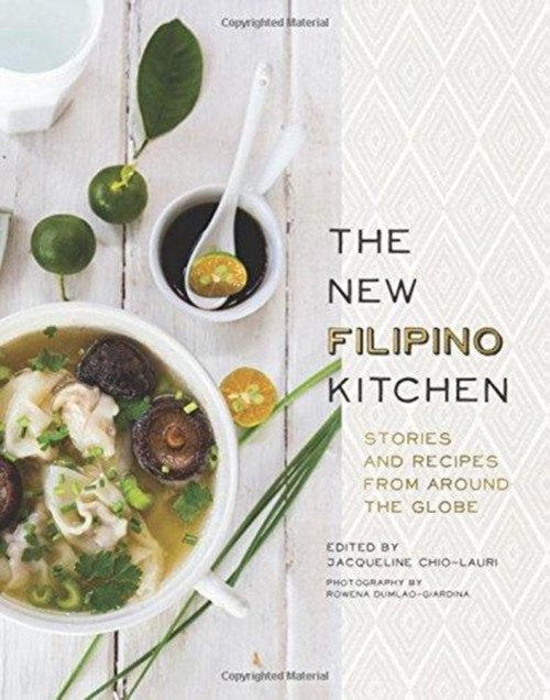 The New Filipino Kitchen: Stories And Recipes From Around The Globe
