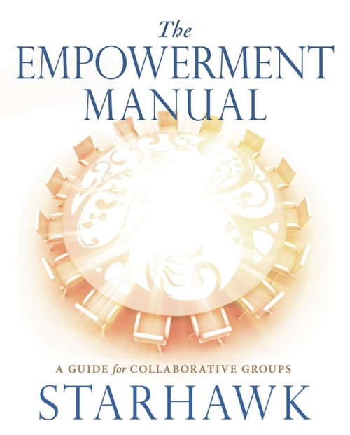The Empowerment Manual: A Guide For Collaborative Groups