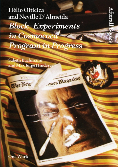 Helio Oiticica and Neville D'Almeida: Block-Experiments in Cosmococa-Program in Progress
