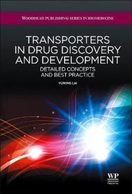 Transporters In Drug Discovery And Development: Detailed Concepts And Best Practice