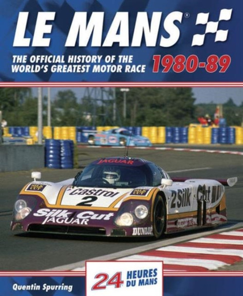 Le Mans: The Official History of the World's Greatest Motor Race, 1980-89