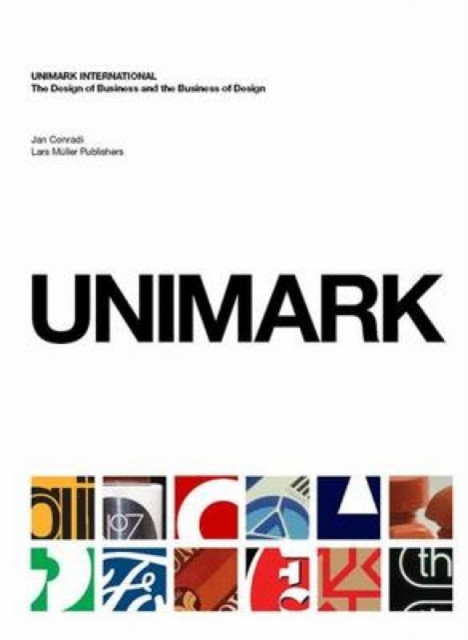 Unimark International: The Design Of Business And The Business Of Design