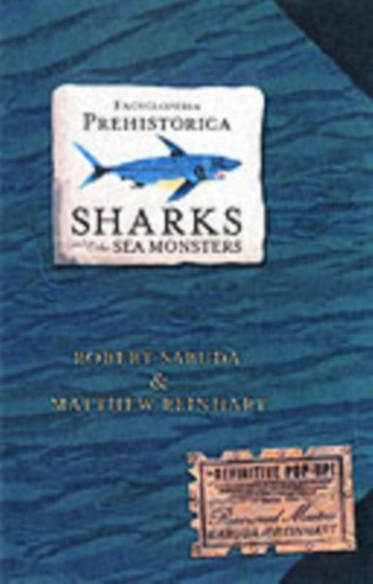 Encyclopedia Prehistorica Sharks And Other Sea Monsters: The Definitive Pop-Up