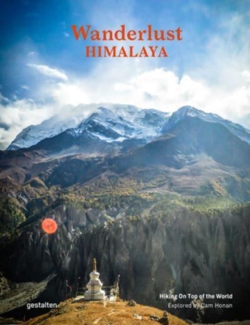 Wanderlust Himalaya: Hiking On Top Of The World