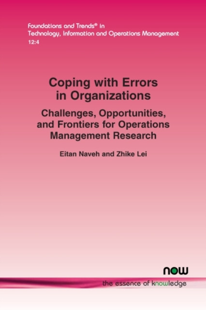 Coping With Errors In Organizations: Challenges, Opportunities, And Frontiers For Operations Management Research
