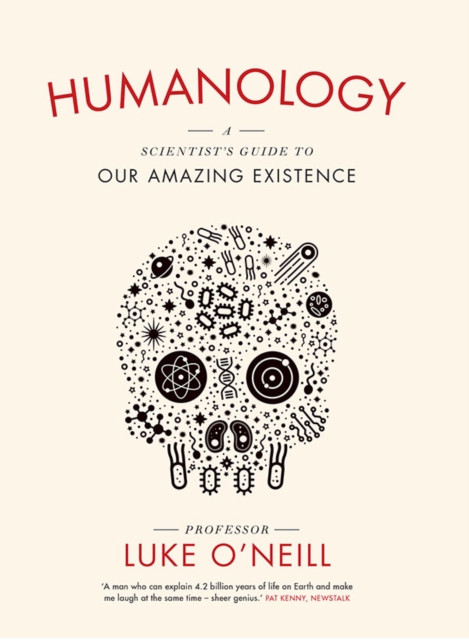 Humanology: A Scientist’s Guide to our Amazing Existence