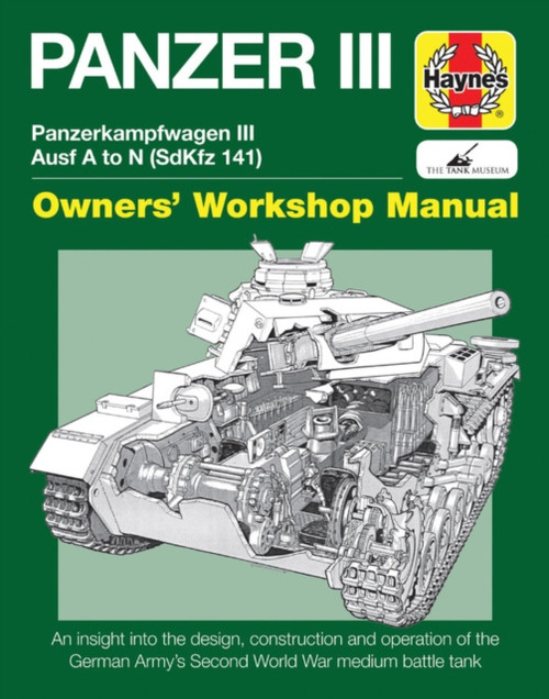 Panzer Iii Tank Manual: Panzerkampfwagen Iii Sd Kfz. 141 Ausf A-N (1937-45