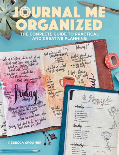 Journal Me Organized: The Complete Guide To Practical And Creative Planning