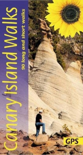 Canary Islands Walks Sunflower Guide: 90 Long And Short Walks On The Canary Islands