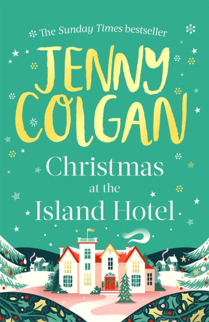 Christmas at the Island Hotel: From the bestselling author of feel-good festive fiction