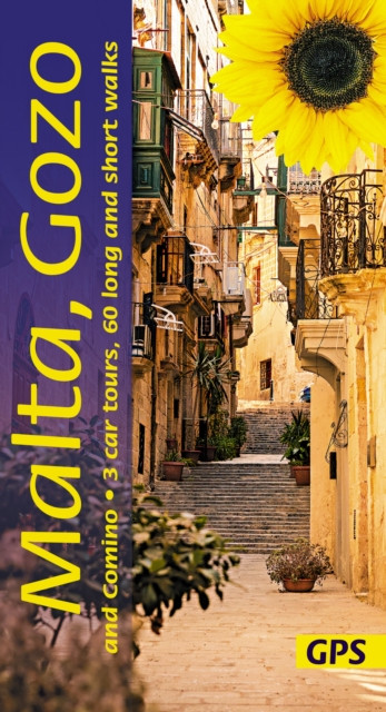 Malta, Gozo and Camino Sunflower Walking Guide: 60 long and short walks with detailed maps and GPS; 3 car tours with pull-out map