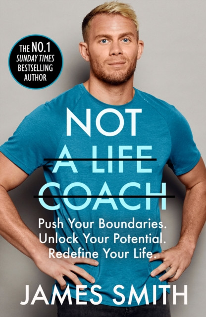 Not A Life Coach: Push Your Boundaries. Unlock Your Potential. Redefine Your Life. - 9780008404819