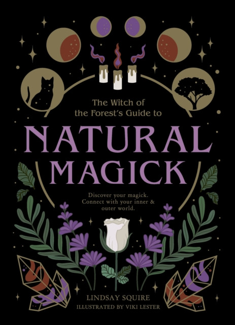Natural Magick: Discover Your Magick. Connect With Your Inner & Outer World