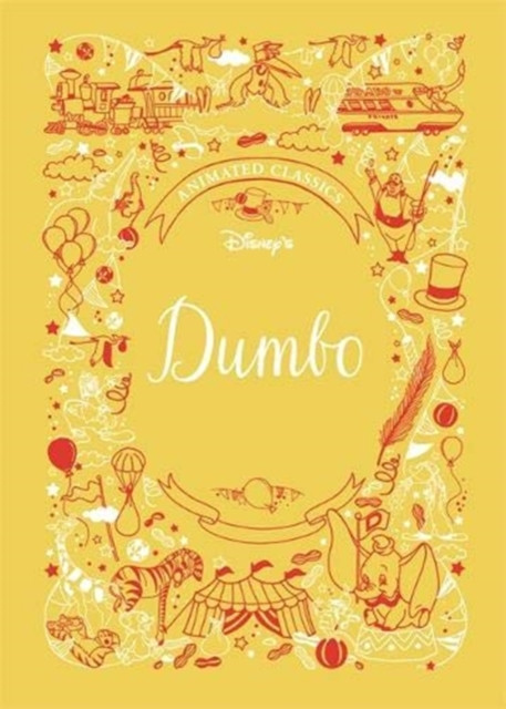 Dumbo (Disney Animated Classics): A Deluxe Gift Book Of The Classic Film - Collect Them All!