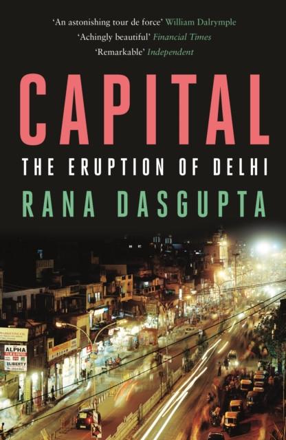Capital: The Eruption Of Delhi