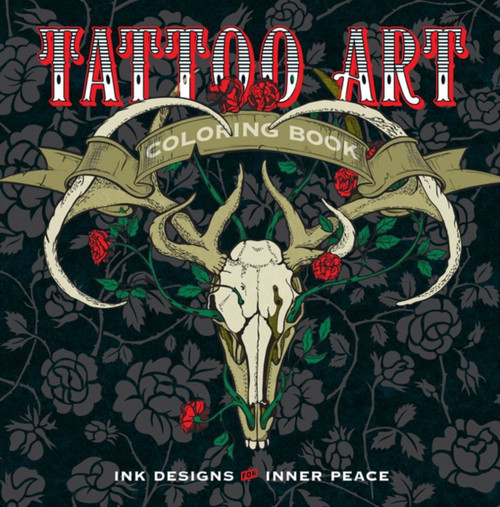 Tattoo Art Coloring Book: Ink Designs For Inner Peace