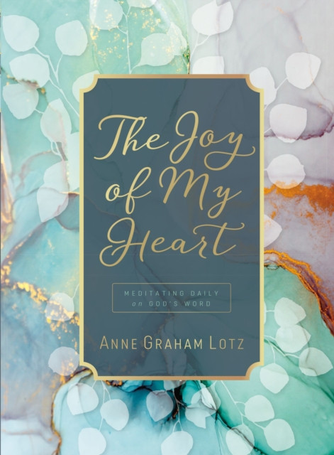 The Joy of My Heart: Meditating Daily on God's Word (A 365-Day Devotional) – The Perfect Christian New Year's Resolution Gift for Women
