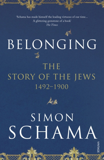 Belonging: The Story of the Jews 1492–1900