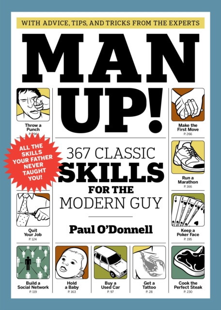 Man Up! 367 Classic Skills For The Modern Guy