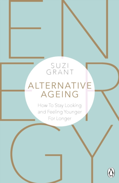 Alternative Ageing: How To Stay Looking and Feeling Younger For Longer