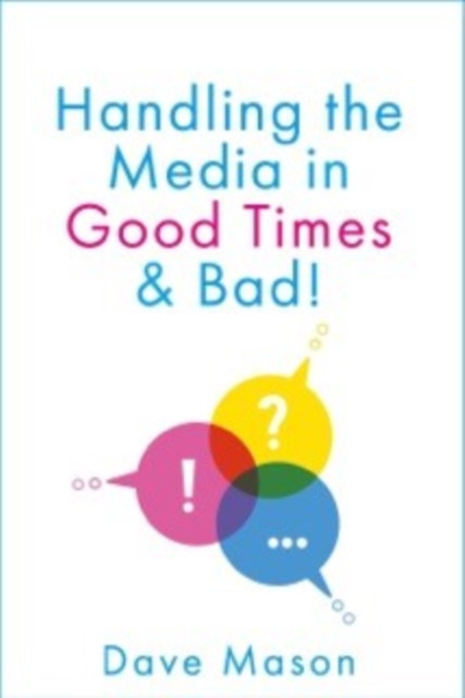 Handling The Media: In Good Times And Bad