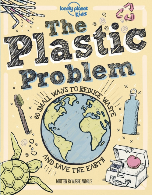 The Plastic Problem: 60 Small Ways To Reduce Waste And Help Save The Earth