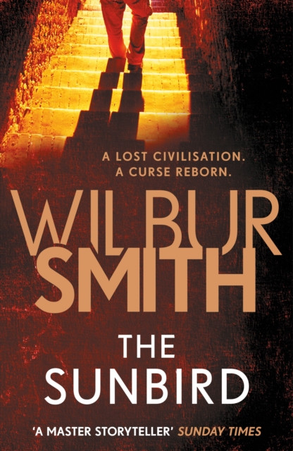 The Sunbird: A defining archaeological thriller from the master of adventure, Wilbur Smith