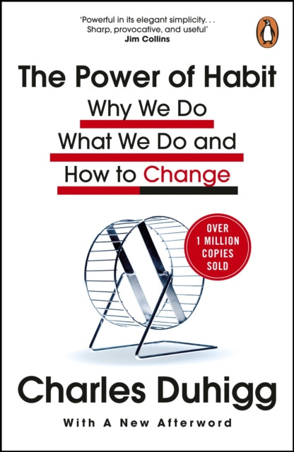 The Power of Habit: Why We Do What We Do, and How to Change