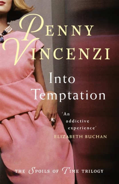 Into Temptation: Power, politics and explosive secrets in the stunning finale of the bestselling Spoils of Time trilogy
