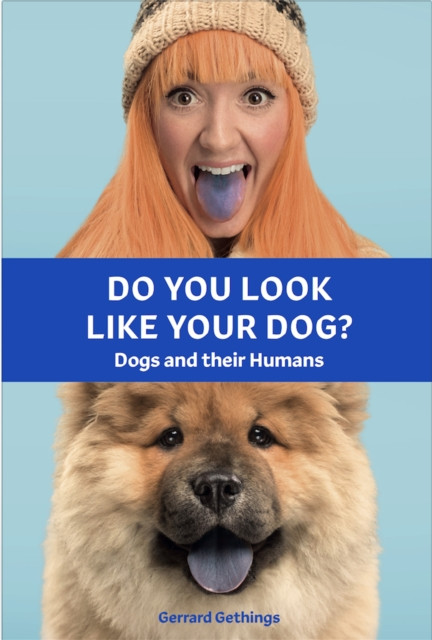 Do You Look Like Your Dog? The Book: Dogs And Their Humans