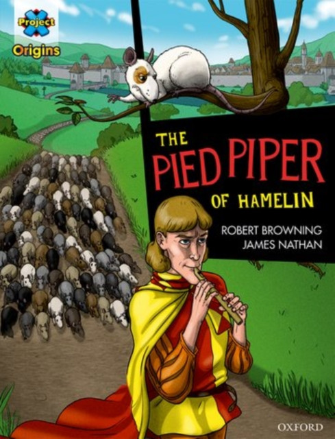 Project X Origins Graphic Texts: Dark Red Book Band, Oxford Level 17: The Pied Piper Of Hamelin