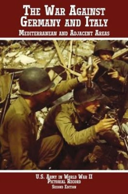 United States Army In World War Ii, Pictorial Record, War Against Germany: Mediterranean And Adjacent Areas