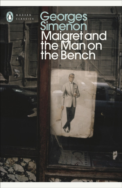 Maigret and the Man on the Bench: Inspector Maigret