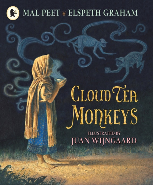 Cloud Tea Monkeys: A beautiful, heartwarming tale of the magic and the miraculous inspired by an ancient Himalayan tale, by a Carnegie Medal winner