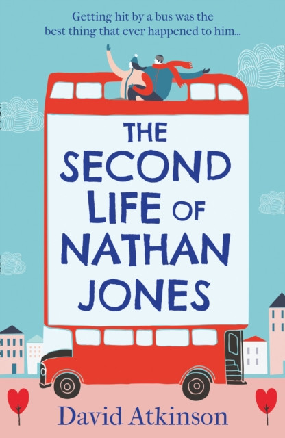 The Second Life of Nathan Jones: A Laugh out Loud, OMG! Romcom That You Won’t be Able to Put Down!