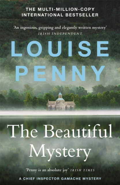 The Beautiful Mystery: thrilling and page-turning crime fiction from the author of the bestselling Inspector Gamache novels