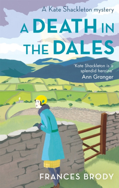 A Death in the Dales: Book 7 in the Kate Shackleton mysteries
