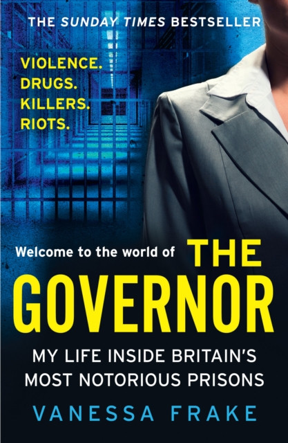 The Governor: My Life Inside Britain'S Most Notorious Prisons