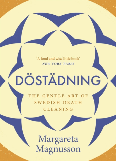 Dostadning: The Gentle Art Of Swedish Death Cleaning