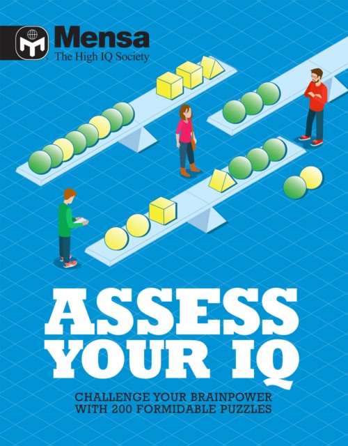 Mensa: Assess Your Iq: Challenge Your Brainpower With Over 200 Formidable Puzzles